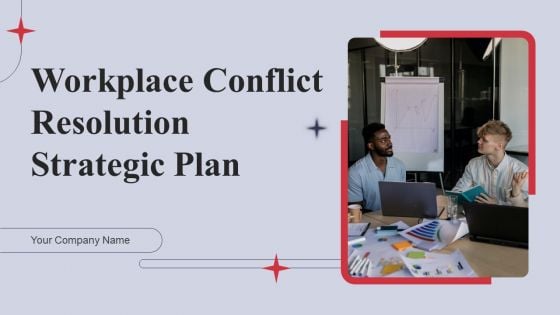 Workplace Conflict Resolution Strategic Plan Ppt PowerPoint Presentation Complete Deck With Slides