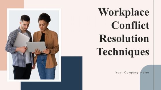 Workplace Conflict Resolution Techniques Ppt PowerPoint Presentation Complete Deck With Slides Workplace Conflict Resolution Techniques Ppt PowerPoint Presentation Complete Deck With Slides