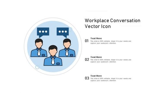 Workplace Conversation Vector Icon Ppt PowerPoint Presentation Show Template