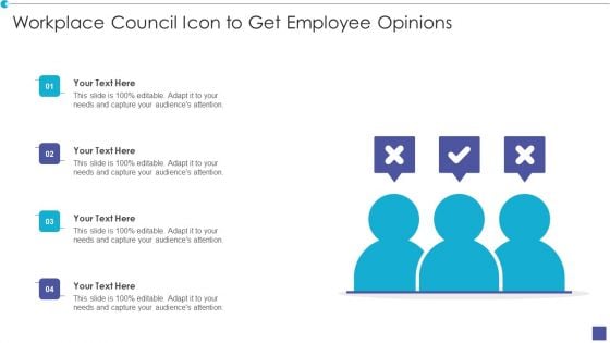 Workplace Council Icon To Get Employee Opinions Demonstration PDF