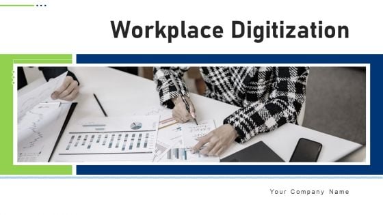 Workplace Digitization Ppt PowerPoint Presentation Complete Deck With Slides