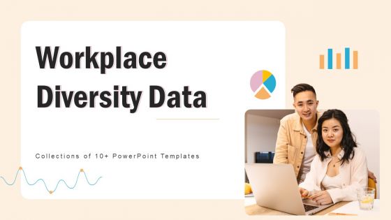 Workplace Diversity Data Ppt PowerPoint Presentation Complete Deck With Slides