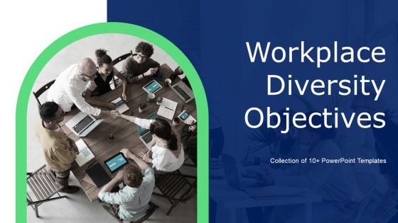 Workplace Diversity Objectives Ppt PowerPoint Presentation Complete With Slides