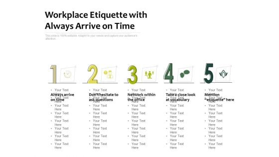 Workplace Etiquette With Always Arrive On Time Ppt PowerPoint Presentation File Samples PDF