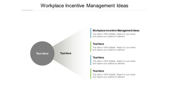 Workplace Incentive Management Ideas Ppt PowerPoint Presentation Show Good Cpb