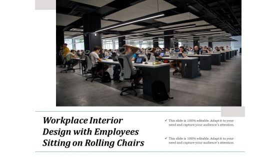 Workplace Interior Design With Employees Sitting On Rolling Chairs Ppt PowerPoint Presentation Show Slide PDF Workplace Interior Design With Employees Sitting On Rolling Chairs Ppt PowerPoint Presentation Show Slide PDF