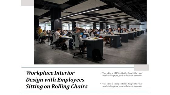 Workplace Interior Design With Employees Sitting On Rolling Chairs Ppt PowerPoint Presentation Show Slide PDF