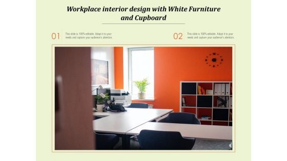 Workplace Interior Design With White Furniture And Cupboard Ppt PowerPoint Presentation File Objects PDF