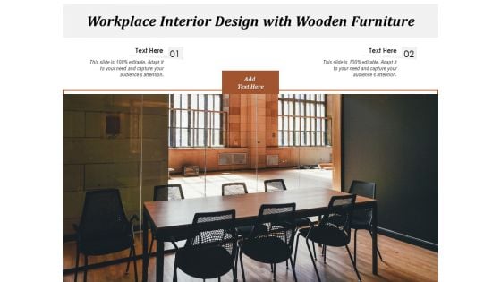 Workplace Interior Design With Wooden Furniture Ppt PowerPoint Presentation Summary Visuals PDF