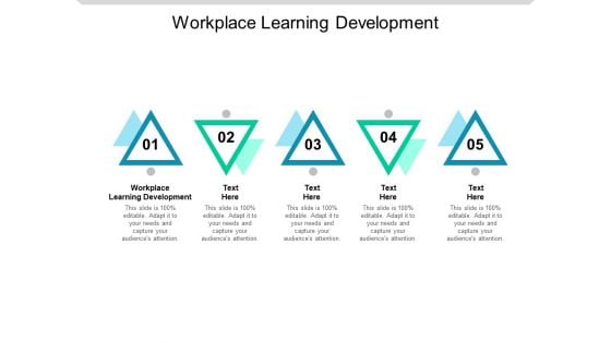 Workplace Learning Development Ppt PowerPoint Presentation File Clipart Cpb