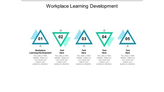 Workplace Learning Development Ppt PowerPoint Presentation File Clipart Cpb