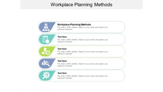 Workplace Planning Methods Ppt PowerPoint Presentation Portfolio Elements Cpb