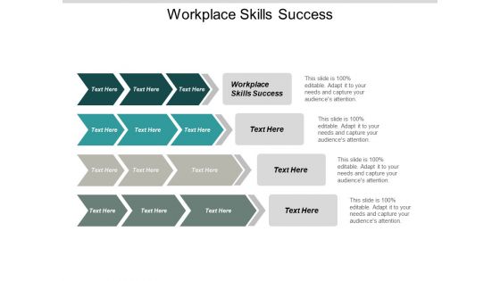 Workplace Skills Success Ppt PowerPoint Presentation Outline Format Ideas Cpb