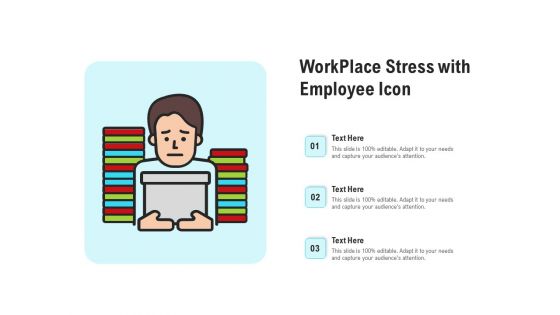 Workplace Stress With Employee Icon Ppt PowerPoint Presentation Layouts Background Images PDF