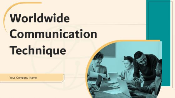 Worldwide Communication Technique Ppt PowerPoint Presentation Complete Deck With Slides