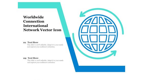 Worldwide Connection International Network Vector Icon Ppt PowerPoint Presentation Model Elements PDF