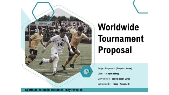 Worldwide Tournament Proposal Ppt PowerPoint Presentation Complete Deck With Slides