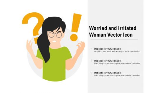 Worried And Irritated Woman Vector Icon Ppt PowerPoint Presentation Infographic Template PDF