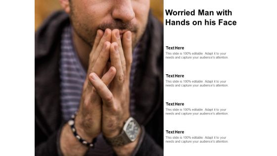Worried Man With Hands On His Face Ppt PowerPoint Presentation Infographics Slide Portrait