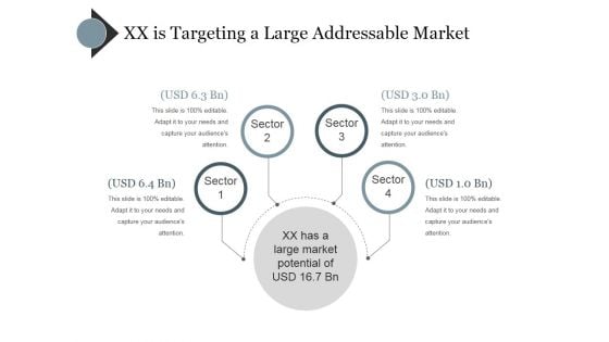 Xx Is Targeting A Large Addressable Market Ppt PowerPoint Presentation Icon Images