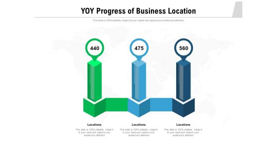 YOY Progress Of Business Location Ppt PowerPoint Presentation Infographics Styles PDF