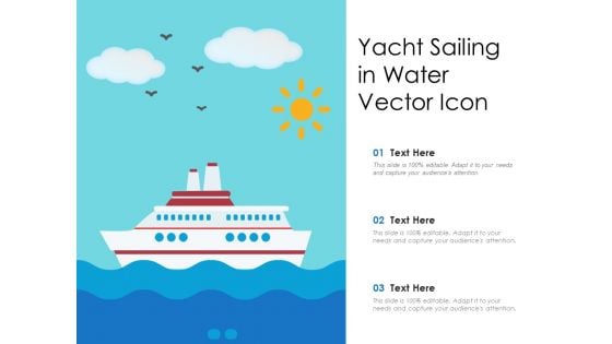 Yacht Sailing In Water Vector Icon Ppt PowerPoint Presentation File Graphics Example PDF