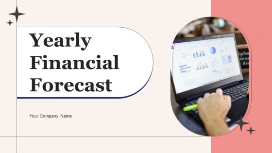 Yearly Financial Forecast Ppt PowerPoint Presentation Complete Deck With Slides