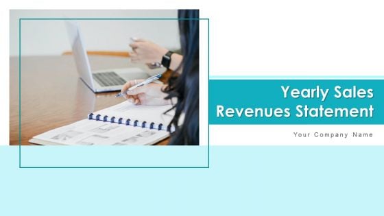 Yearly Sales Revenues Statement Executives Ppt PowerPoint Presentation Complete Deck With Slides