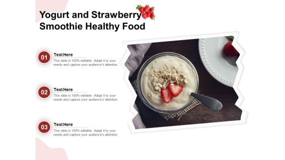 Yogurt And Strawberry Smoothie Healthy Food Ppt PowerPoint Presentation Portfolio Graphics PDF