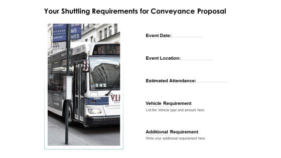 Your Shuttling Requirements For Conveyance Proposal Ppt PowerPoint Presentation File Inspiration