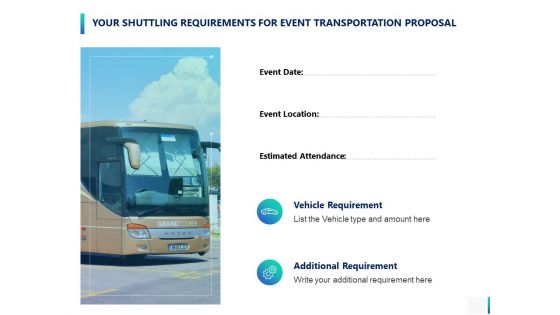 Your Shuttling Requirements For Event Transportation Proposal Ppt PowerPoint Presentation Infographic Template Good