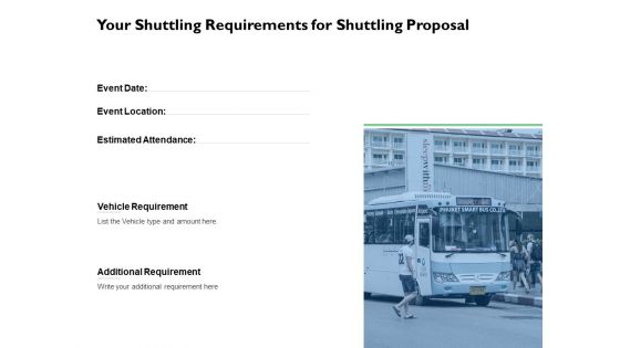 Your Shuttling Requirements For Shuttling Proposal Ppt PowerPoint Presentation Infographics Mockup