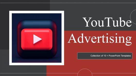 Youtube Advertising Ppt PowerPoint Presentation Complete Deck With Slides