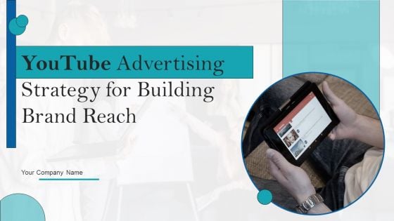 Youtube Advertising Strategy For Building Brand Reach Ppt PowerPoint Presentation Complete Deck With Slides Youtube Advertising Strategy For Building Brand Reach Ppt PowerPoint Presentation Complete Deck With Slides