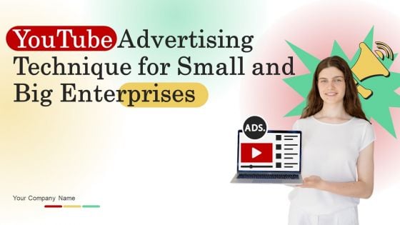 Youtube Advertising Technique For Small And Big Enterprises Ppt PowerPoint Presentation Complete Deck With Slides