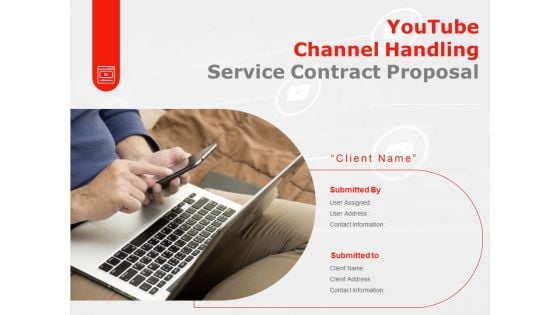 Youtube Channel Handling Service Contract Proposal Ppt PowerPoint Presentation Complete Deck With Slides
