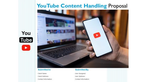 Youtube Content Handling Proposal Ppt PowerPoint Presentation Complete Deck With Slides
