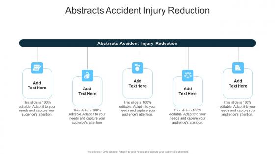 Abstracts Accident Injury Reduction In Powerpoint And Google Slides Cpb