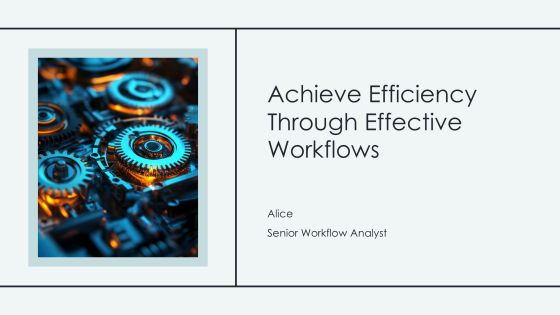 Achieve Efficiency Through Effective Workflows PPT Guidelines AT