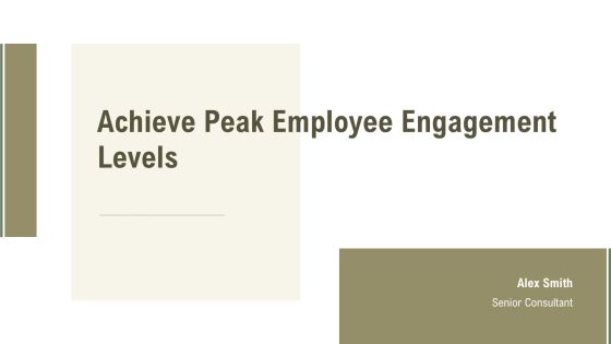Achieve Peak Employee Engagement Levels PPT Demonstration AT