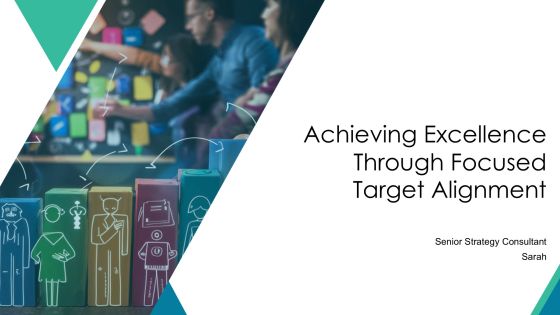 Achieving Excellence Through Focused Target Alignment PPT Powerpoint AT