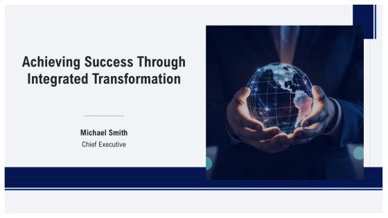Achieving Success Through Integrated Transformation PPT Structure AT