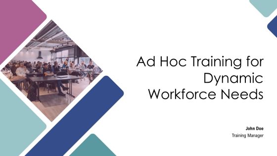 Ad Hoc Training For Dynamic Workforce Needs PPT Sample AT