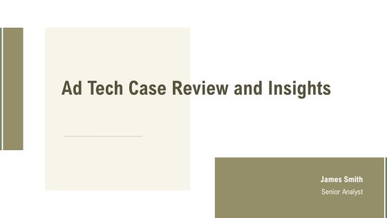 Ad Tech Case Review And Insights PPT Template AT