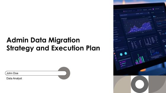 Admin Data Migration Strategy And Execution Plan PPT Summary AT