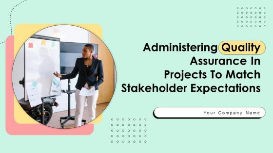 Administering Quality Assurance In Projects To Match Stakeholder Expectations PM CD V Administering Quality Assurance In Projects To Match Stakeholder Expectations PM CD V