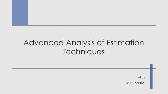 Advanced Analysis Of Estimation Techniques PPT Information AT