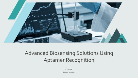 Advanced Biosensing Solutions Using Aptamer Recognition PPT Example AT
