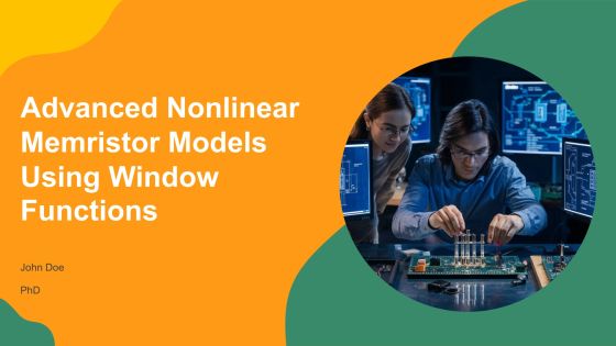Advanced Nonlinear Memristor Models Using Window Functions PPT Designs AT