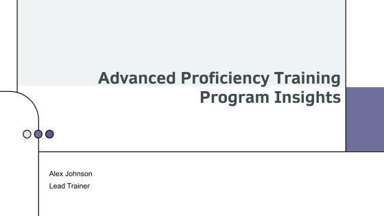 Advanced Proficiency Training Program Insights PPT Guidelines AT